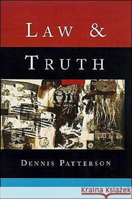 Law and Truth Dennis Patterson 9780195083231 Oxford University Press