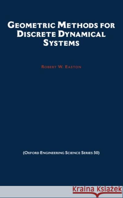 Geometric Methods for Discrete Dynamical Systems Robert W. Easton 9780195085457 Oxford University Press, USA