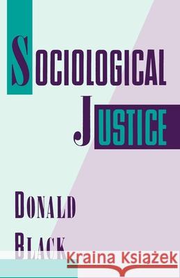 Sociological Justice Donald Black 9780195085587