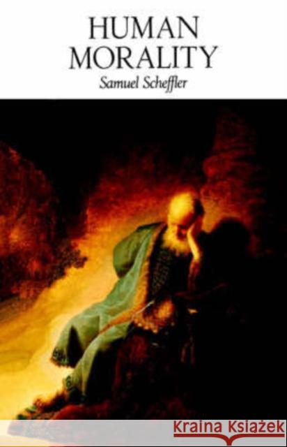 Human Morality Samuel Scheffler 9780195085648 Oxford University Press