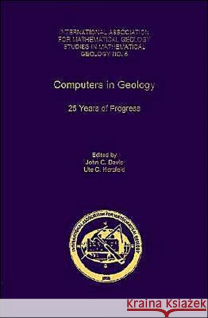 Computers in Geology: 25 Years of Progress Davis, John C. 9780195085938