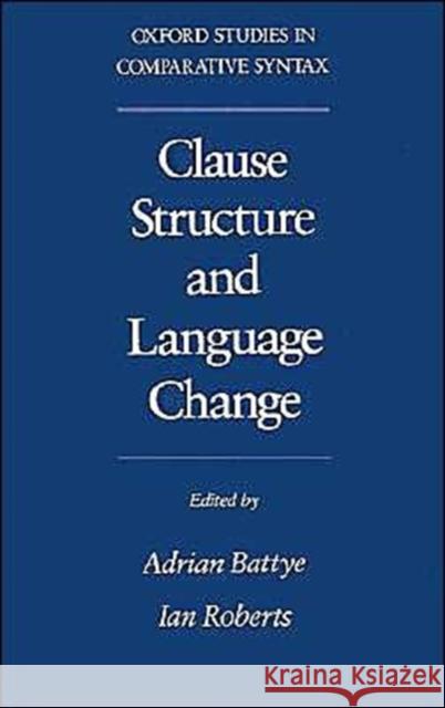 Clause Structure and Language Change Oscs Battye, Adrian 9780195086331