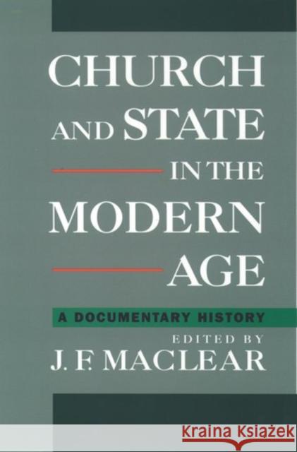 Church and State in the Modern Age: A Documentary History Maclear, J. F. 9780195086812 Oxford University Press, USA