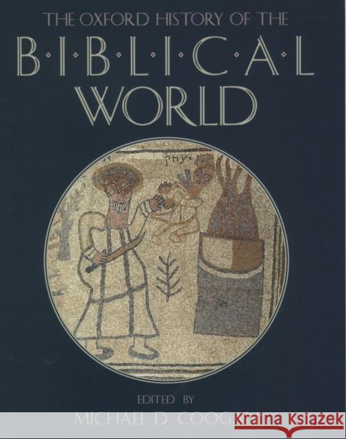 The Oxford History of the Biblical World Michael D. Coogan Michael D. Coogan Barbara Geller 9780195087079 Oxford University Press