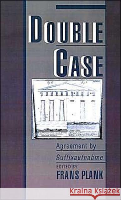 Double Case: Agreement by Suffixaufnahme Plank, Frans 9780195087758 Oxford University Press