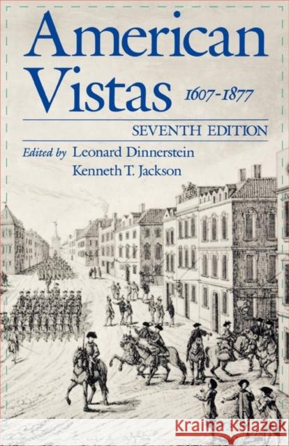 American Vistas: Volume 1: 1607-1877 Leonard Dinnerstein Kenneth T. Jackson 9780195087833