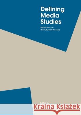 Defining Media Studies: Reflections on the Future of the Field Levy, Mark 9780195087888