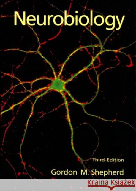 Neurobiology Gordon M. Shepherd Shepherd 9780195088434 Oxford University Press, USA