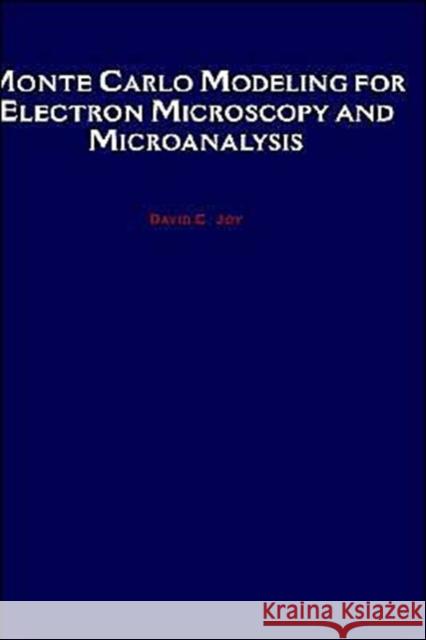 Monte Carlo Modeling for Electron Microscopy and Microanalysis David C. Joy 9780195088748 Oxford University Press, USA