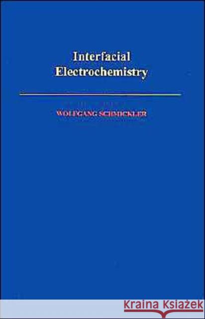 Interfacial Electrochemistry Wolfgang Schmickler Roger Parsons 9780195089325 Oxford University Press