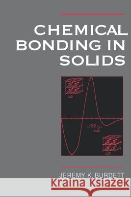Chemical Bonding in Solids Jeremy K. Burdett 9780195089929 Oxford University Press, USA