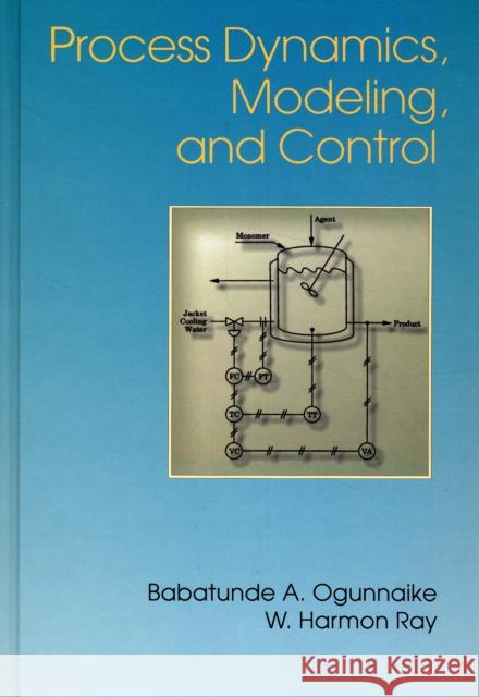 Process Dynamics, Modeling, and Control Babatunde Ogunnaike 9780195091199 0