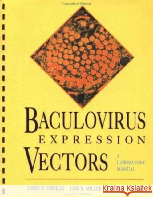 Baculovirus Expression Vectors: A Laboratory Manual O'Reilly, David R. 9780195091311 Oxford University Press, USA