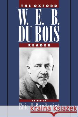 The Oxford W. E. B. Du Bois Reader Eric J. Sundquist W. E. B. D 9780195091786 Oxford University Press