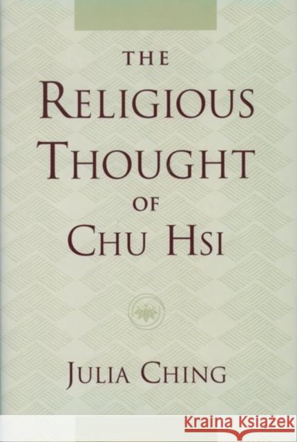 The Religious Thought of Chu Hsi Julia Ching 9780195091892 Oxford University Press, USA
