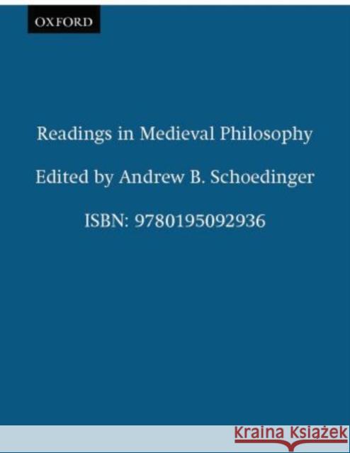 Readings in Medieval Philosophy Andrew B. Schoedinger 9780195092936 