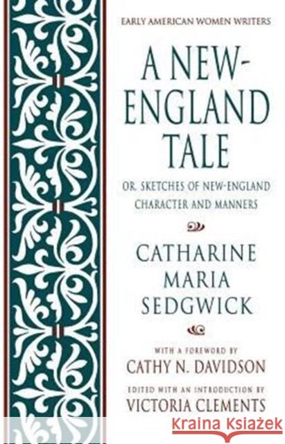 A New-England Tale; Or, Sketches of New-England Character and Manners Sedgwick, Catharine Maria 9780195093278