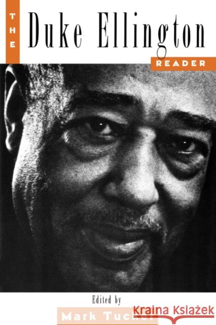 The Duke Ellington Reader Mark Tucker 9780195093919 Oxford University Press, USA