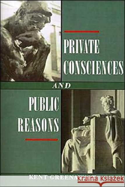 Private Consciences and Public Reasons Kent Greenawalt 9780195094190 Oxford University Press