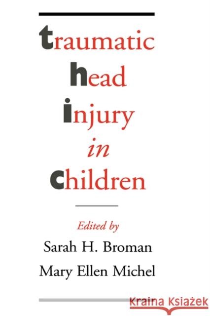 Traumatic Head Injury in Children Michel Broman Mary E. Michel Sarah H. Broman 9780195094282