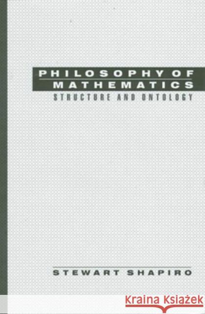 Philosophy of Mathematics: Structure and Ontology Stewart Shapiro 9780195094527 Oxford University Press, USA