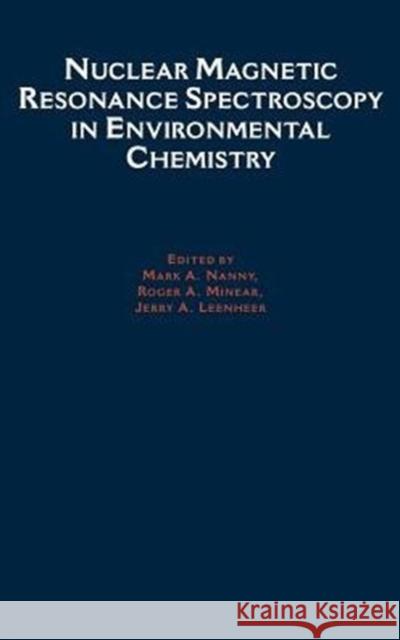 Nuclear Magnetic Resonance Spectroscopy in Environmental Chemistry Nanny, Mark A. 9780195097511 Oxford University Press