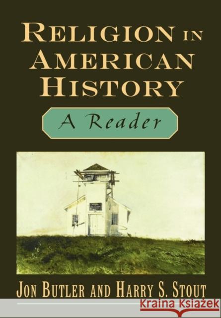 Religion in American History : A Reader Jon Butler Harry S. Stout 9780195097764 Oxford University Press, USA