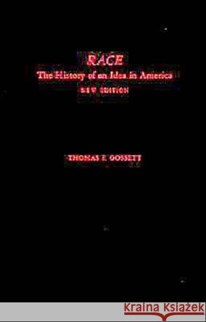 Race: The History of an Idea in America Thomas F. Gossett Shelley Fisher Fishkin Arnold Rampersad 9780195097771 Oxford University Press