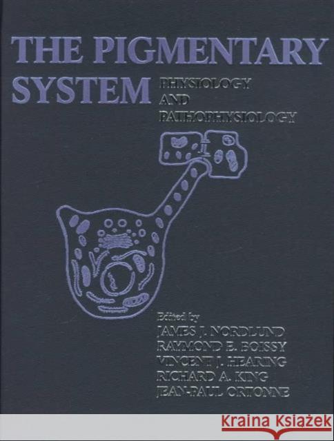 The Pigmentary System: Physiology and Pathophysiology Boissy Hearing Nordlund Richard A. King Raymond E. Boissy 9780195098617 Oxford University Press, USA
