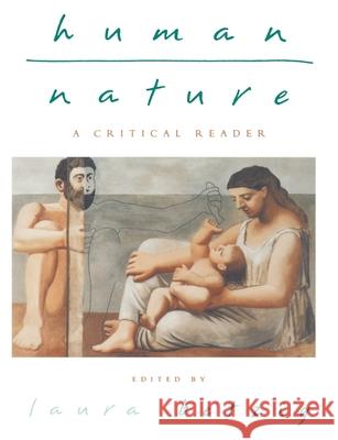 Human Nature: A Critical Reader Laura Betzig 9780195098655 Oxford University Press, USA