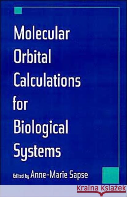 Molecular Orbital Calculations for Biological Systems Anne-Marie Sapse 9780195098730 Oxford University Press