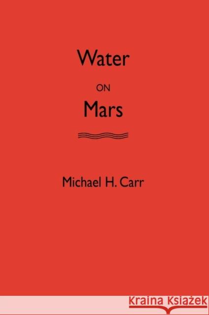 Water on Mars Michael H. Carr M. H. Carr 9780195099386 Oxford University Press, USA