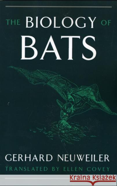 Biology of Bats Gerhard Neuweiler Ellen Covey 9780195099515 Oxford University Press