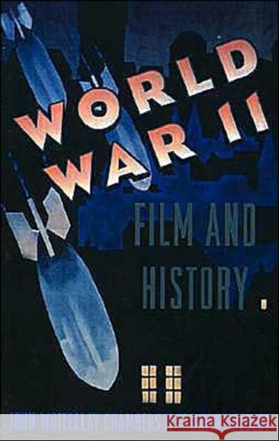 World War II, Film, and History John Whiteclay, II Chambers David Culbert Erik Barnouw 9780195099676