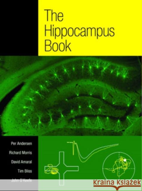 The Hippocampus Book Per Andersen Richard Morris David Amaral 9780195100273 Oxford University Press, USA