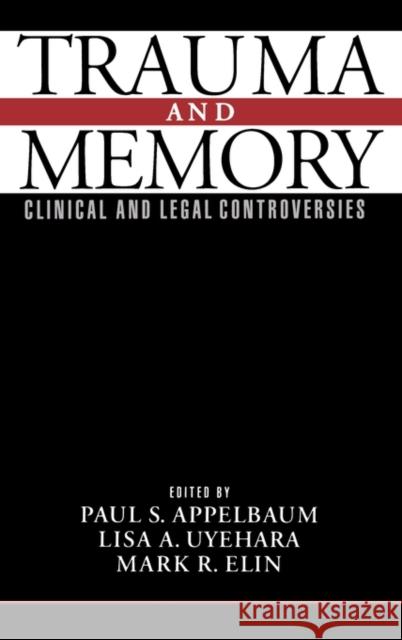 Trauma and Memory Appelbaum, Paul S. 9780195100655 Oxford University Press