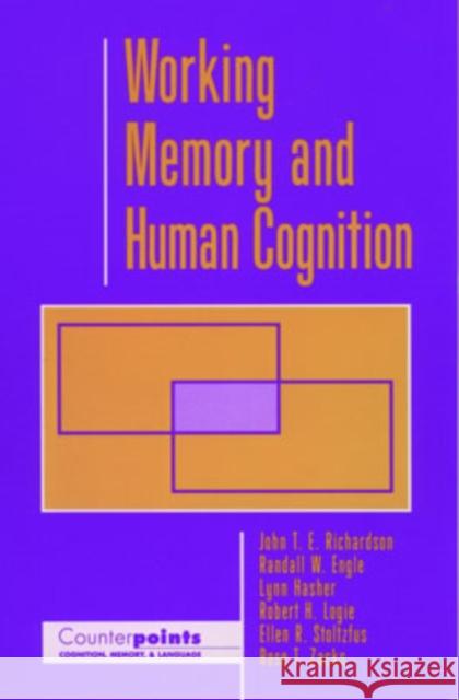 Working Memory and Human Cognition John T. Richardson Randall W. Engle Lynn Hasher 9780195101003