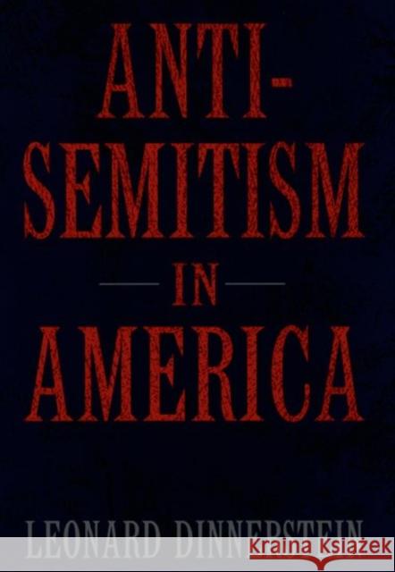 Antisemitism in America Leonard Dinnerstein 9780195101126 