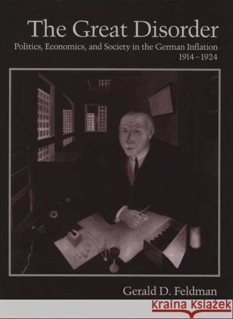 The Great Disorder: Politics, Economics, and Society in the German Inflation, 1914-1924 Feldman, Gerald D. 9780195101140
