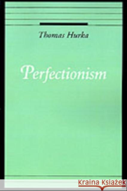 Perfectionism Thomas Hurka 9780195101164 Oxford University Press