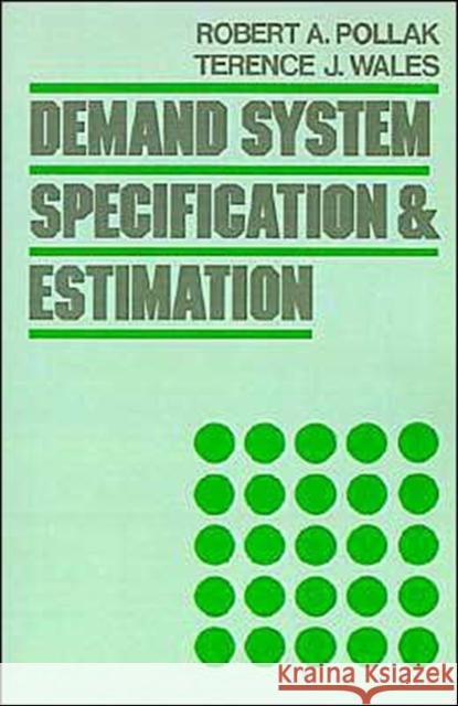 Demand System Specification and Estimation Terence J. Wales Robert A. Pollak Terence J. Wales 9780195101218 Oxford University Press