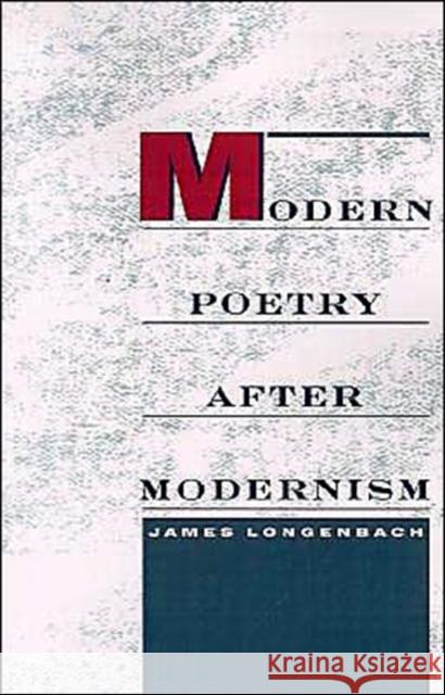 Modern Poetry After Modernism James Longenbach 9780195101782 Oxford University Press