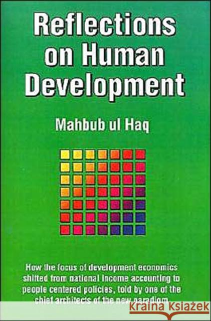 Reflections on Human Development Mahbub UL Haq Mahbub UL Haq Paul Patrick Streeten 9780195101935 