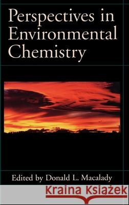 Perspectives in Environmental Chemistry Donald L. Macalady 9780195102086 Oxford University Press, USA