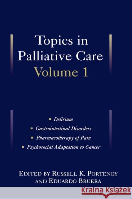 Topics in Palliative Care: Volume 1 Portenoy, Russell K. 9780195102444