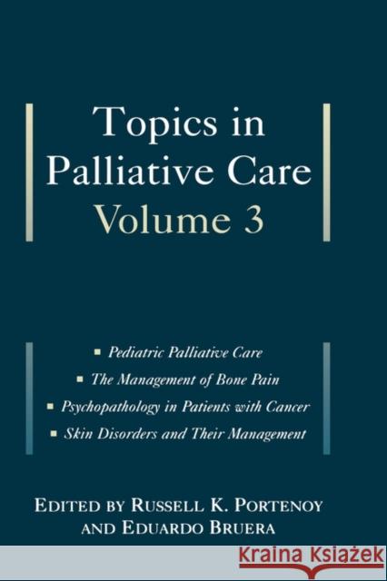 Topics in Palliative Care, Volume 3 Russell K. Portenoy Eduardo Bruera 9780195102468 Oxford University Press