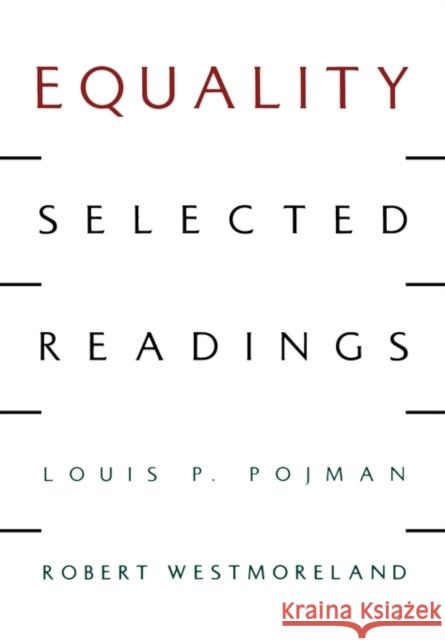 Equality: Selected Readings Pojman, Louis P. 9780195102505 0