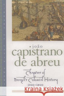 Chapters of Brazil's Colonial History 1500-1800 Capistrano de Abreu, João 9780195103021 Oxford University Press