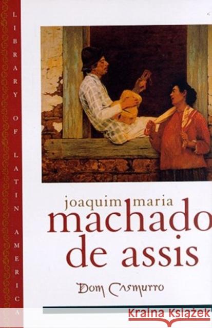 Dom Casmurro Joaquim Maria Machad John A. Gledson Joao Adolfo Hansen 9780195103083 Oxford University Press, USA