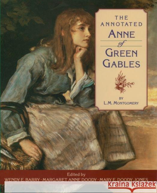 The Annotated Anne of Green Gables Lucy Maud Montgomery Mary D. Jones Margaret Anne Doody 9780195104288